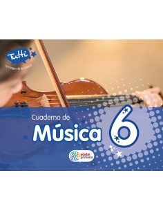 Cuaderno musica 6ºprimaria Tutti